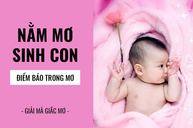 Ý nghĩa khi người độc thân mơ thấy sinh con trai Ý nghĩa khi người độc thân mơ thấy sinh con trai
