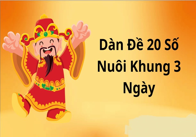 Cách chơi dàn đề 20 số nuôi khung hiệu quả